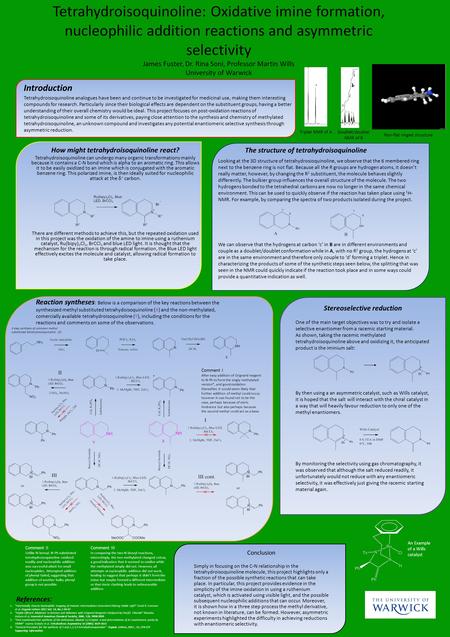 Tetrahydroisoquinoline: Oxidative imine formation, nucleophilic addition reactions and asymmetric selectivity James Fuster, Dr. Rina Soni, Professor Martin.