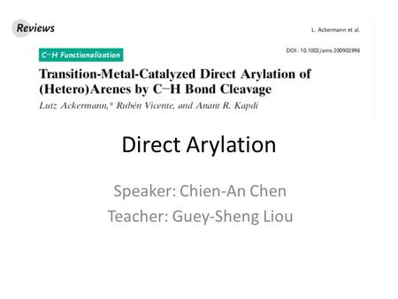 Speaker: Chien-An Chen Teacher: Guey-Sheng Liou