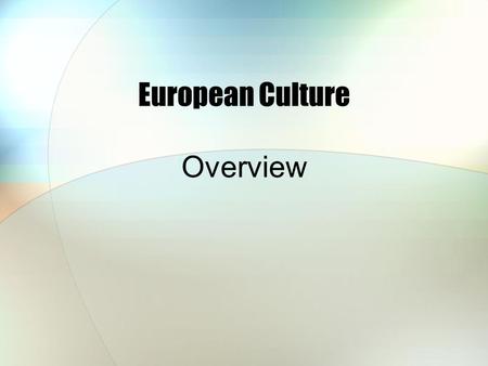 European Culture Overview