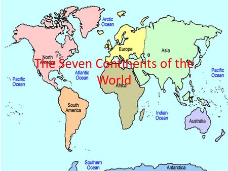 The Seven Continents of the World
