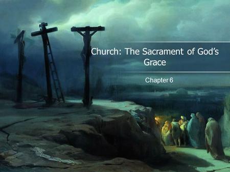 Church: The Sacrament of God’s Grace