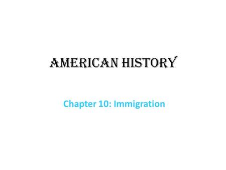 American History Chapter 10: Immigration. “New” immigration 1900: many of the immigrants came from eastern and southern Europe* Italy, Greece, Poland,