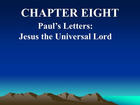 Paul’s Letters: Jesus the Universal Lord