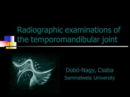 Radiographic examinations of the temporomandibular joint