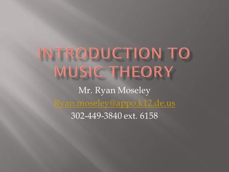 Mr. Ryan Moseley 302-449-3840 ext. 6158.
