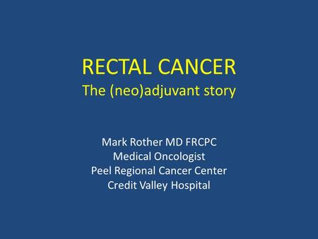RECTAL CANCER The (neo)adjuvant story