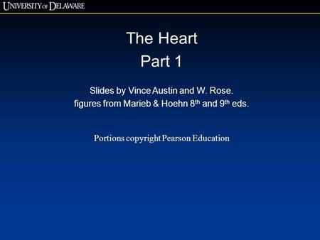 The Heart Part 1 Slides by Vince Austin and W. Rose.