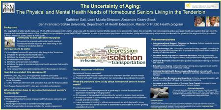The Uncertainty of Aging: The Physical and Mental Health Needs of Homebound Seniors Living in the Tenderloin Community Partners Curry Senior Center The.