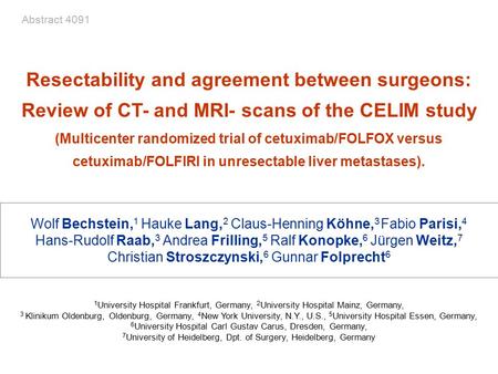 Resectability and agreement between surgeons: Review of CT- and MRI- scans of the CELIM study (Multicenter randomized trial of cetuximab/FOLFOX versus.