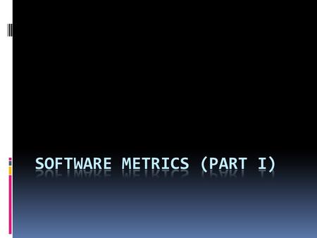 Software Metrics  The measurement of a particular characteristic of a software program's performance or efficiency. (http://www.bitpipe.com/tlist/Software-