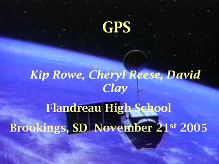 What is GPS??? GPS is short for Global Positioning System