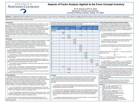 Abstract: The application of factor analysis to the Force Concept Inventory (FCI) has proven to be problematic. Some studies have suggested that factor.