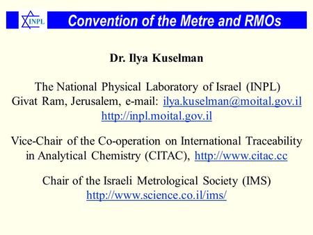 Dr. Ilya Kuselman The National Physical Laboratory of Israel (INPL) Givat Ram, Jerusalem,