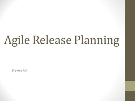 Agile Release Planning Steven Jol. Overview (1) Release planning: release planning deals with selecting a set of requirements for a certain release (Karlsson,