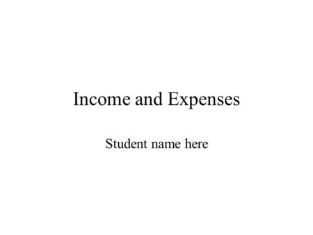 Income and Expenses Student name here. 3.1 Cash Sales This amount represents the cash received from the sale of all livestock, crops, products and miscellaneous.