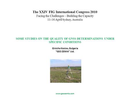 Www.geozemia.com The XXIV FIG International Congress 2010 Facing the Challenges – Building the Capacity 11-16 April Sydney, Australia SOME STUDIES ON THE.