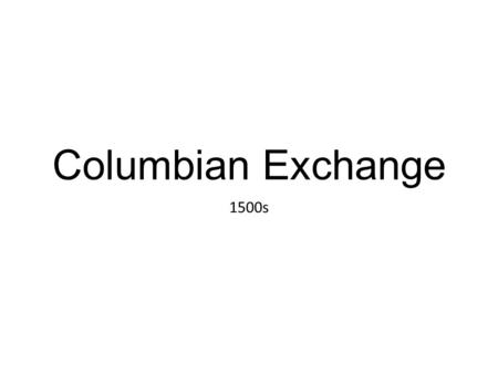 Columbian Exchange 1500s. Deism 1700s Articles of Confederation and Shays Rebellion 1777 – 1788 1786 – 1787.