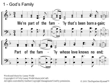1 - God’s Family 1. We're part of the family that's been born again;