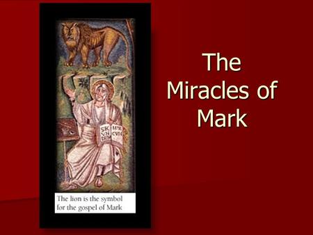 The Miracles of Mark. General Information The miracles of Jesus are “mighty acts” (6:2, 5, 14); 17 are mentioned by Mark. The miracles of Jesus are “mighty.