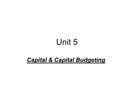 Capital & Capital Budgeting