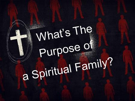 A Spiritual Family? What’s The Purpose of. According to his great mercy, he has caused us to be born again to a living hope through the resurrection of.