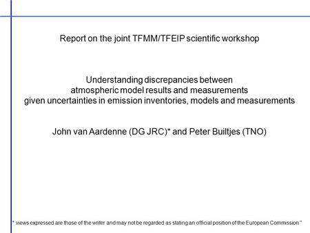 Report on the joint TFMM/TFEIP scientific workshop Understanding discrepancies between atmospheric model results and measurements given uncertainties in.