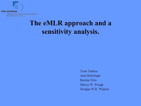 The eMLR approach and a sensitivity analysis. Toste Tanhua Arne Körtzinger Karsten Friis Darryn W. Waugh Douglas W.R. Wallace.
