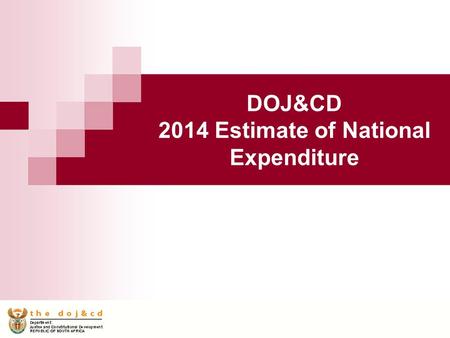 DOJ&CD 2014 Estimate of National Expenditure. 2 Index 1.Key assumptions and alignment to MTBPS 2.Estimates of National Expenditure and Spending Trends.
