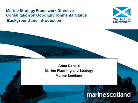 Anna Donald Marine Planning and Strategy Marine Scotland