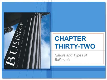 Nature and Types of Bailments CHAPTER THIRTY-TWO.