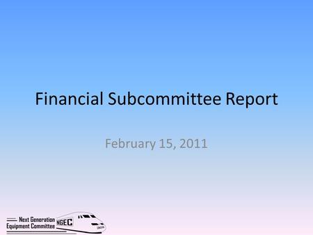 Financial Subcommittee Report February 15, 2011. Identify options for funding new equipment. Tasks include: Identify and evaluate potential sources of.