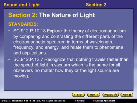 Sound and LightSection 2 Section 2: The Nature of Light STANDARDS: SC.912.P.10.18 Explore the theory of electromagnetism by comparing and contrasting.