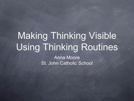 Making Thinking Visible Using Thinking Routines
