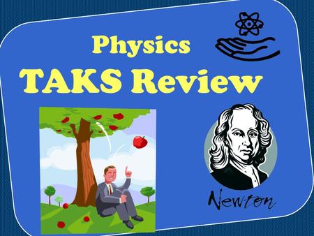 Physics TAKS Review. Let’s get started with… Differences between convection, conduction, and radiation.