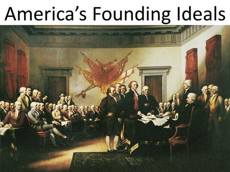 America’s Founding Ideals. Equality The situation in which all people are treated the same way.