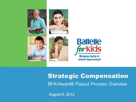 Strategic Compensation BFKAward® Payout Process Overview August 8, 2012.