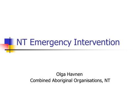 NT Emergency Intervention Olga Havnen Combined Aboriginal Organisations, NT.