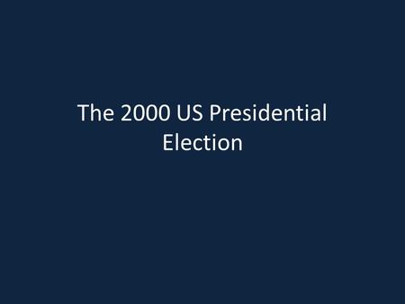 The 2000 US Presidential Election. In Context: The newly elected President would be replacing the controversial, yet popular, Bill Clinton. Clinton had.