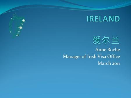 Anne Roche Manager of Irish Visa Office March 2011.