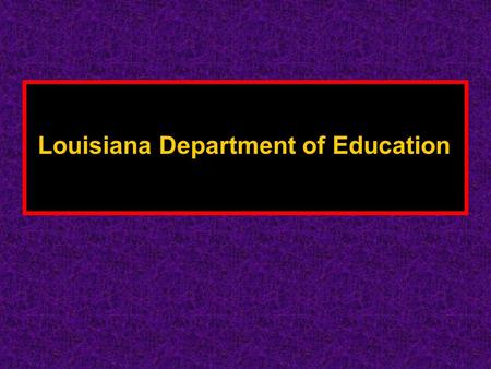 Louisiana Department of Education. It’s the LAA! Leap ALTERNATE ASSESSMENT.