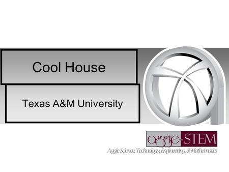 Cool House Texas A&M University. Cool House Problem You and your team are shipwrecked! You’re on an atoll (a tiny, flat, ring-shaped island with little.