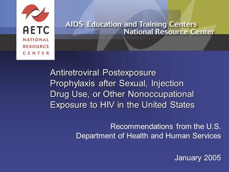Antiretroviral Postexposure Prophylaxis after Sexual, Injection Drug Use, or Other Nonoccupational Exposure to HIV in the United States Recommendations.