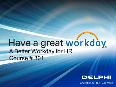 A Better Workday for HR Course # 301