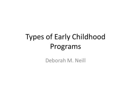 Types of Early Childhood Programs
