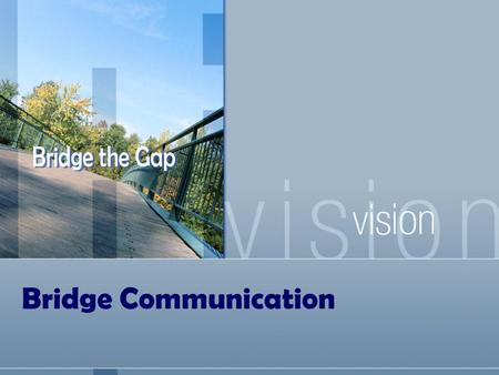 Bridge Communication. Best Start is distinct from other initiatives in that it: Best Start is a major redesign of services in terms of how children and.