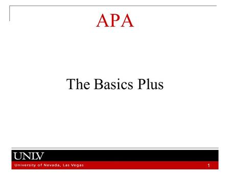 Place holder 1 APA The Basics Plus. Place holder 2 Overview 1. The APA format 2. The format for references 3. The format for in-text citations.