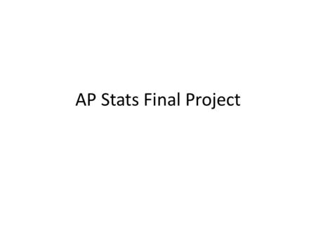 AP Stats Final Project.