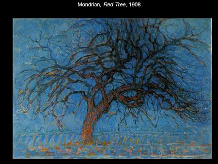 Mondrian, Red Tree, 1908.