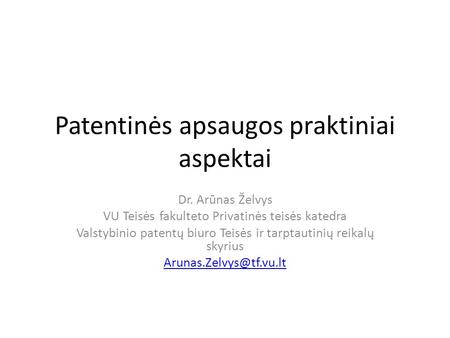 Patentinės apsaugos praktiniai aspektai