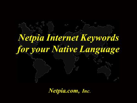 Netpia Internet Keywords for your Native Language Netpia.com, Inc.